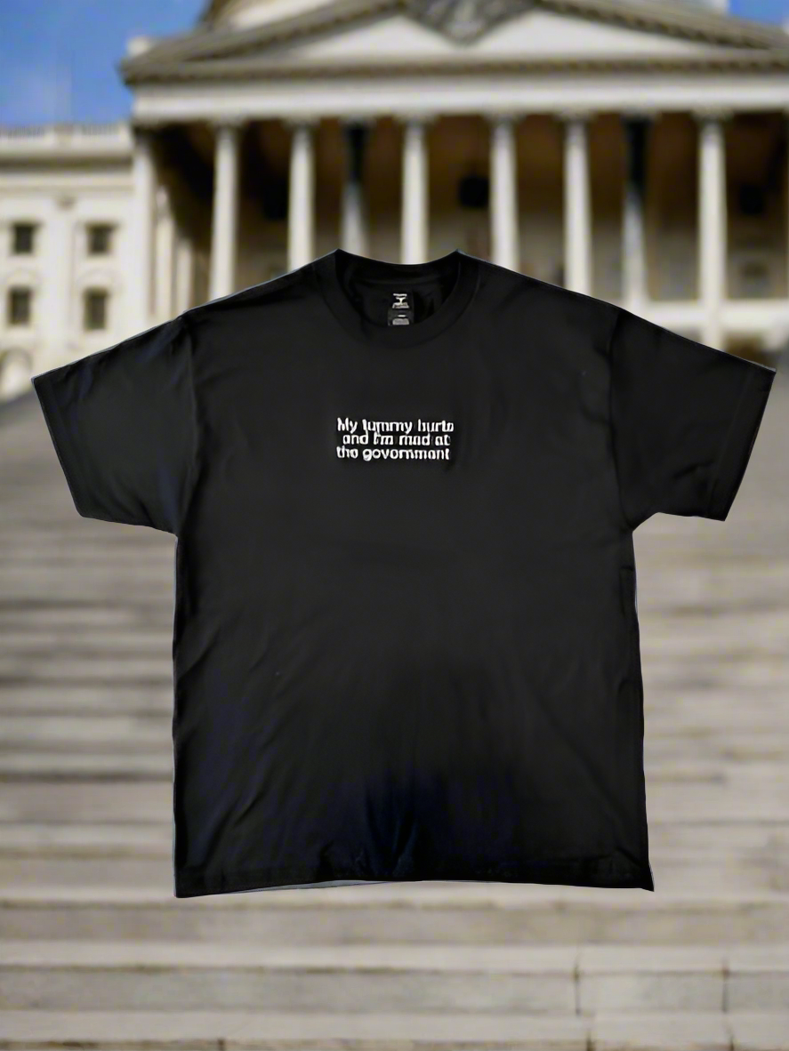 Embroidered 'My Tummy Hurts And Im Mad At The Government' T-Shirt, Short Sleeve, Classic fit, Unisex, Adult