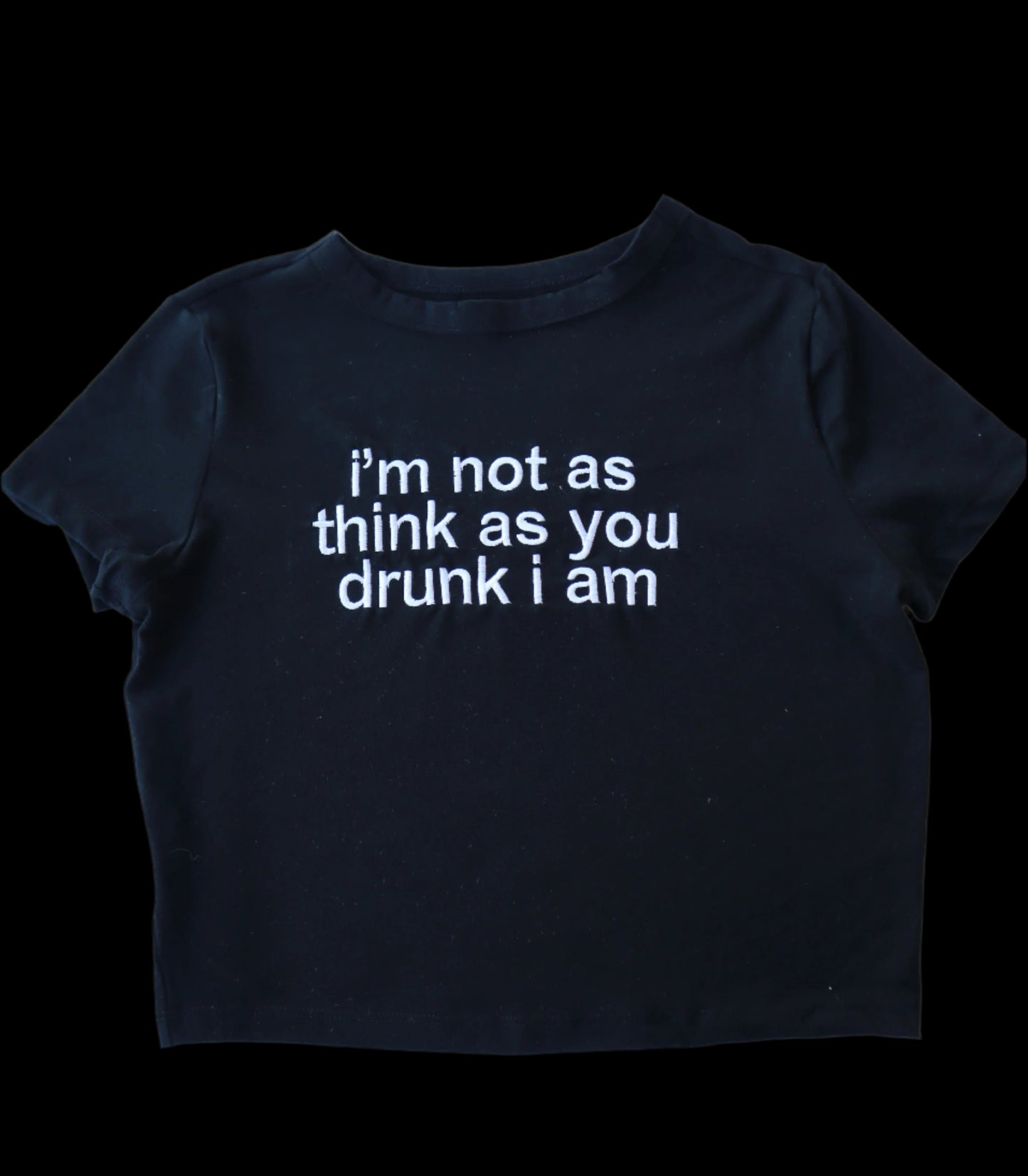 I'm not As Think As You Drunk I Am, Short Sleeve, Crop Top, Fitted, Female, Adult Baby Tee