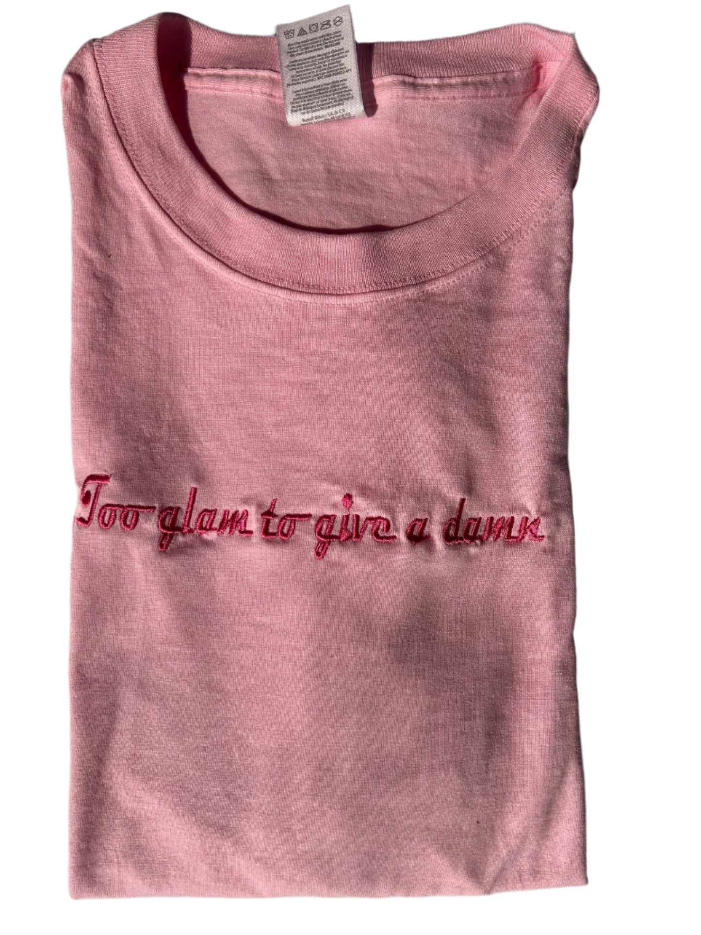 Embroidered, Too glam to give a damn, Short Sleeve, Unisex, Adult, T-Shirt