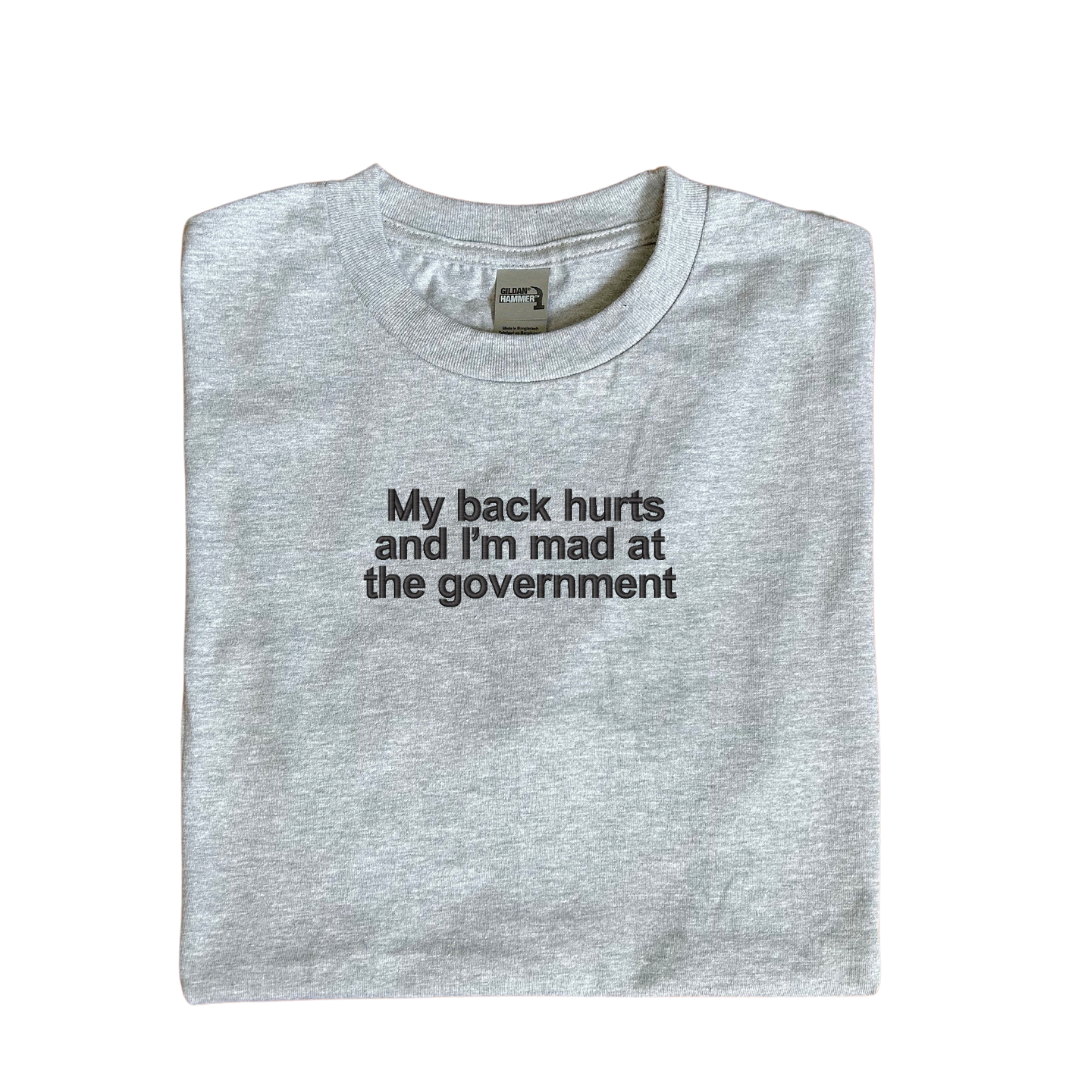 Embroidered 'My Back Hurts And Im Mad At The Government' T-Shirt, Short Sleeve, Classic fit, Unisex, Adult