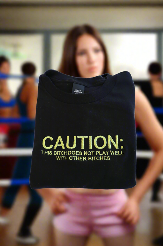 CAUTION: This Bitch Does Not Play Well With Other Bitches, Short Sleeve, Modern Classic Fit, Unisex, Adult T-Shirt