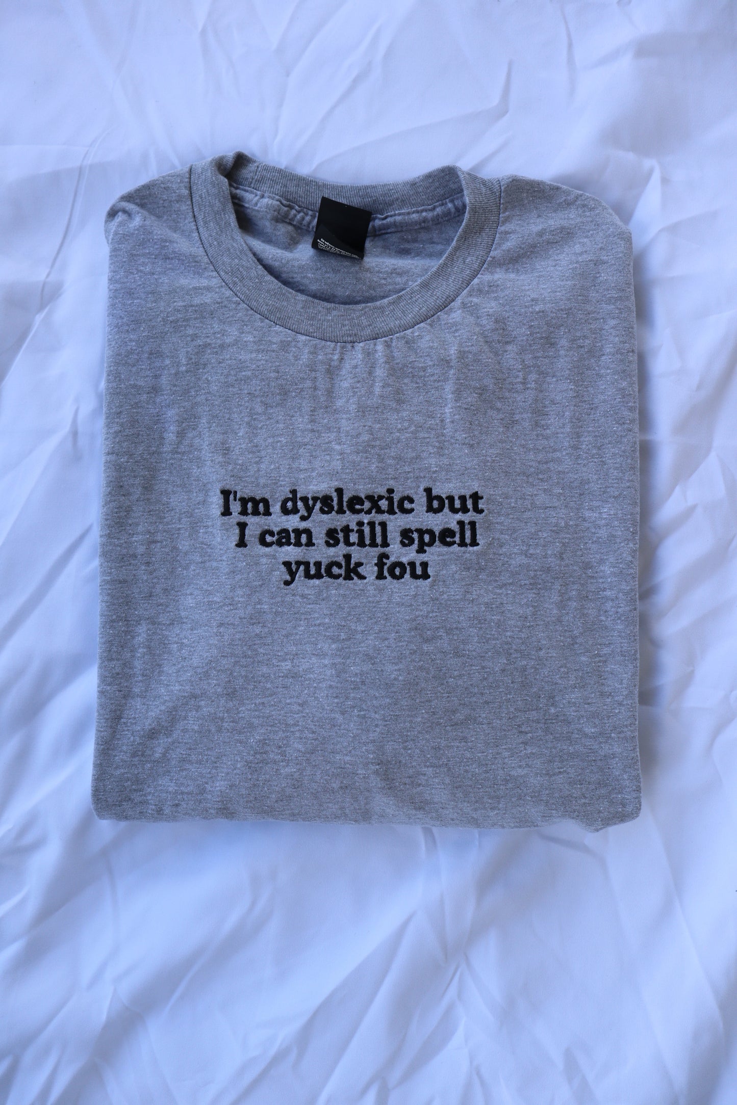 I"m Dyslexic but I Can Still Spell, Long Sleeve, Classic Fit, Unisex Adult, Hoodie or Crew Neck Sweatshirt