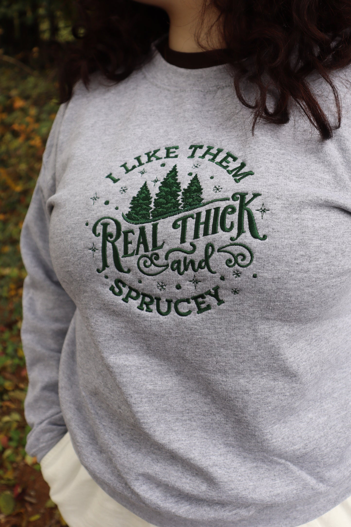 Christmas I Like Them Real Thick and Sprucey Hoodie or Crew Neck, Long Sleeve, Classic fit, Unisex, Adult