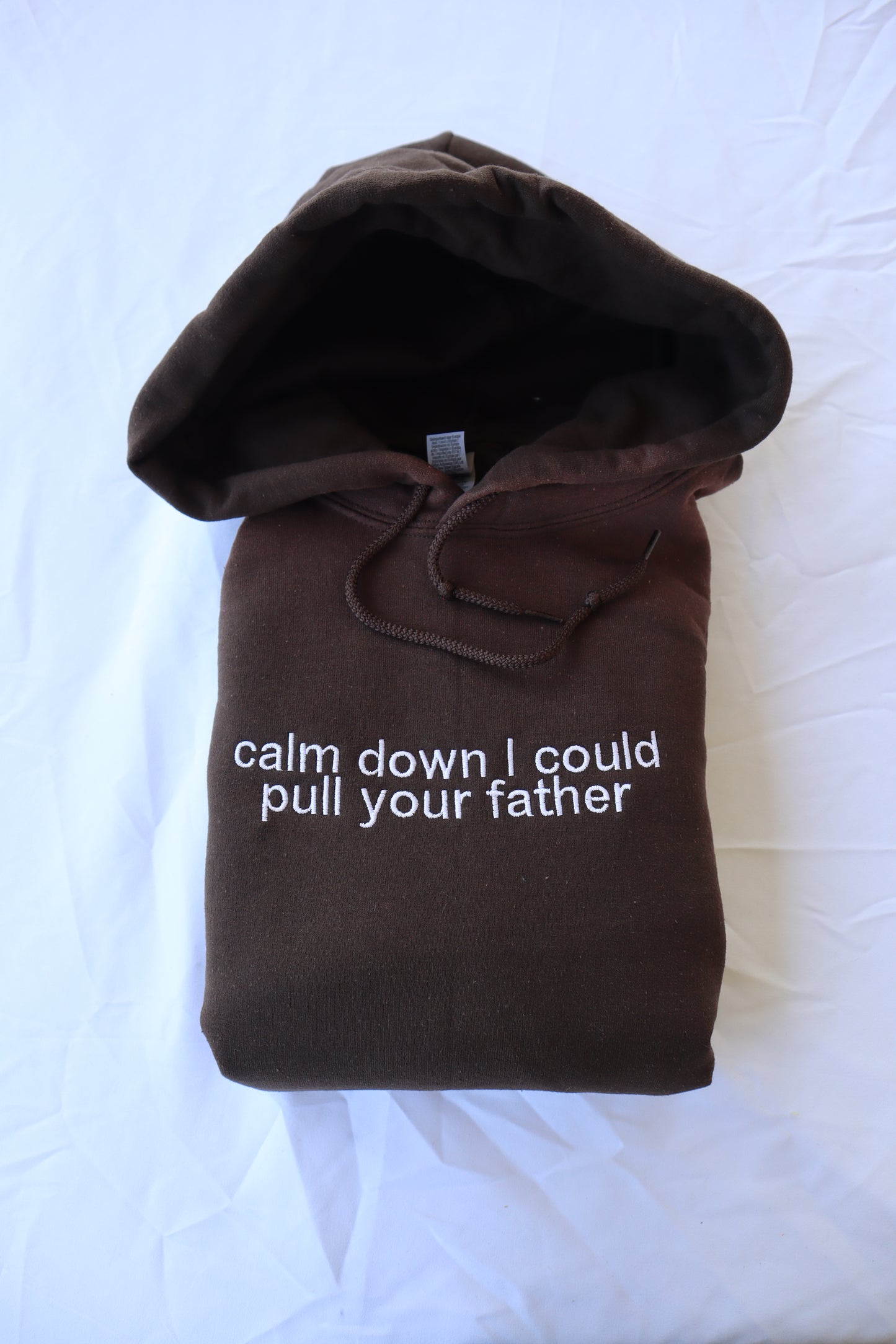 Calm Down I Could Pull Your Father, Hoodie or Crew Neck Long Sleeve, Classic fit, Unisex, Adult