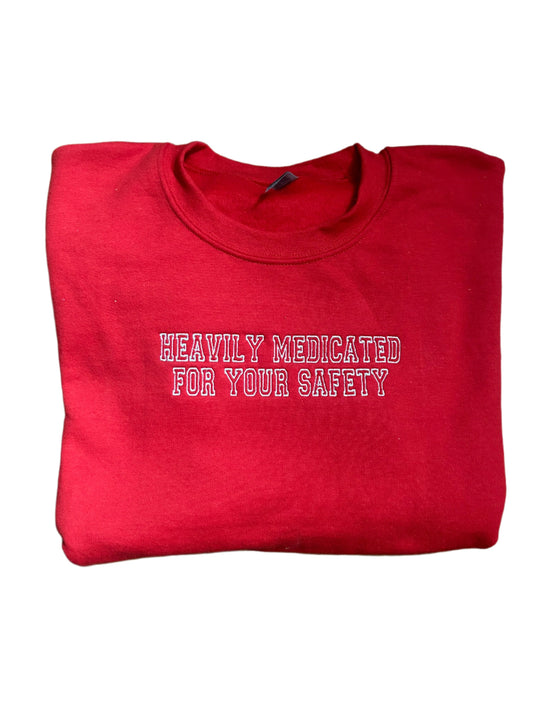 Heavily Medicated For Your Safety, Long Sleeve, Classic Fit, Unisex Adult, Hoodie or Crew Neck Sweatshirt