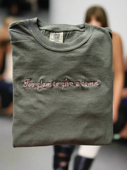Embroidered, Too glam to give a damn, Short Sleeve, Unisex, Adult, T-Shirt
