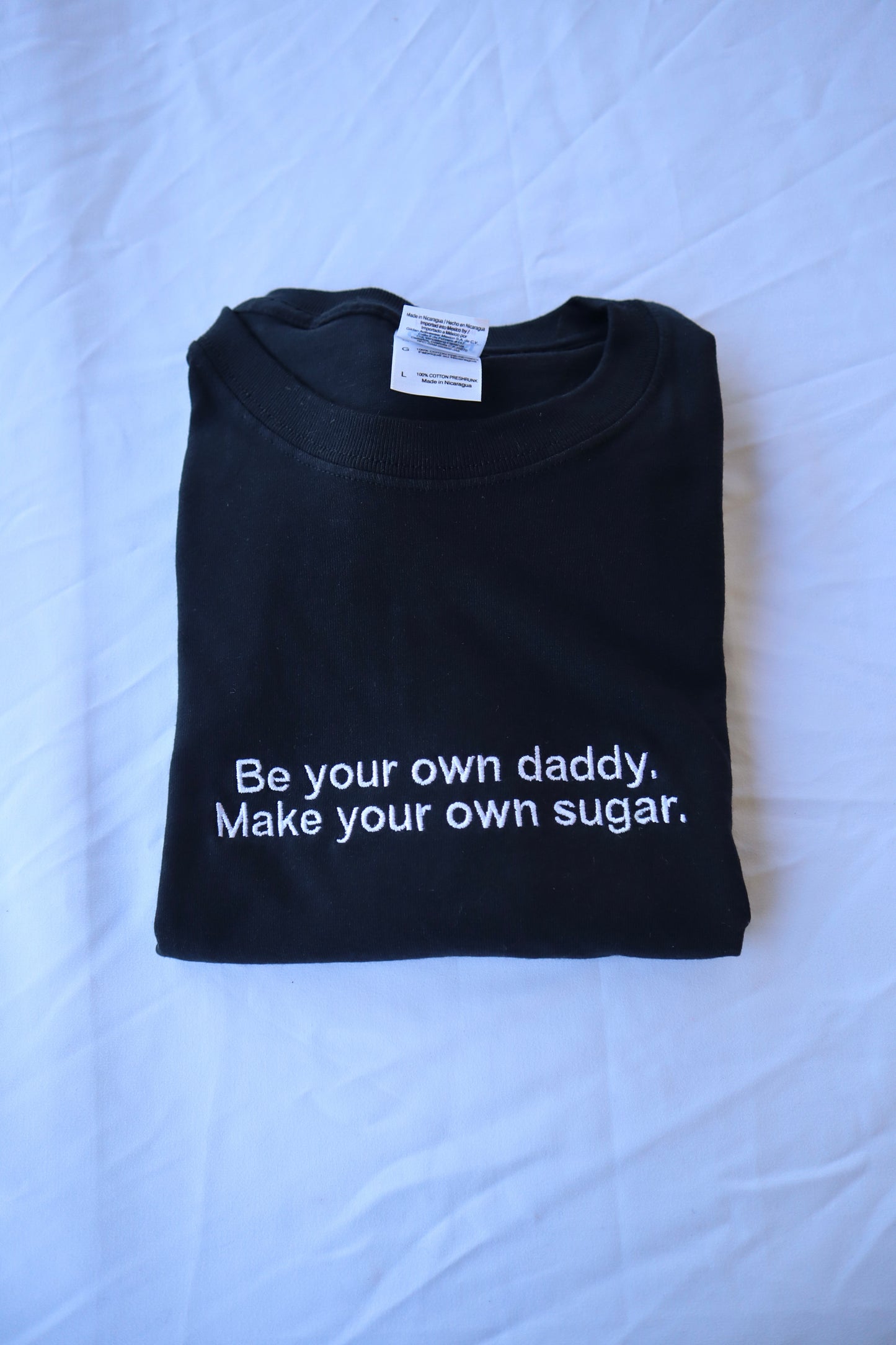 Be Your Own Daddy Make Your Own Sugar, Hoodie or Crew Neck Long Sleeve, Classic fit, Unisex, Adult