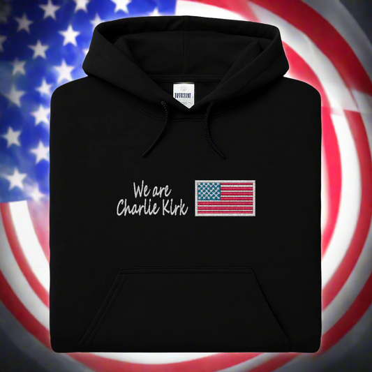 Embroidered,We are Charlie Kirk Flag, Hoodie/Crewneck, Long Sleeve, Classic Fit, Unisex Adult