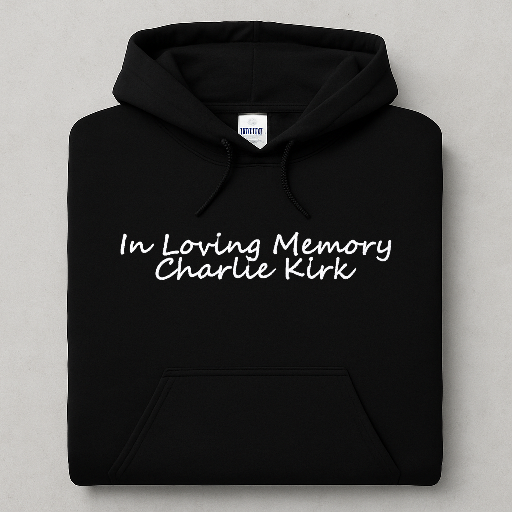 Embroidered In Loving Memory, Charlie Kirk, Hoodie/Crewneck, Long Sleeve, Classic Fit, Unisex Adult