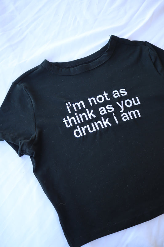 I'm not As Think As You Drunk I Am, Short Sleeve, Crop Top, Fitted, Female, Adult Baby Tee