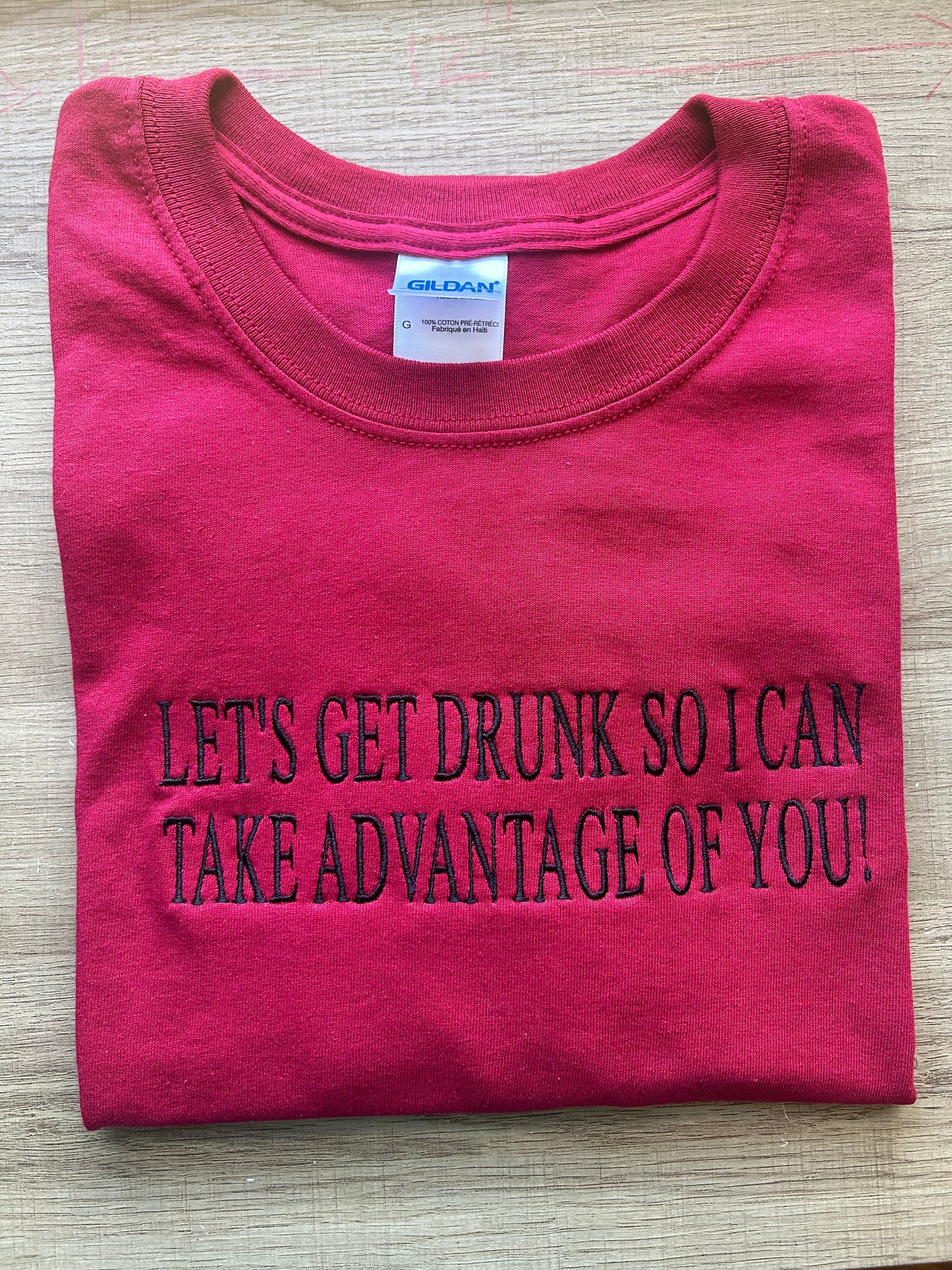 Let's Get Drunk So I Can Take Advantage Of You, Short Sleeve, Modern Classic Fit, Unisex, Adult T-Shirt