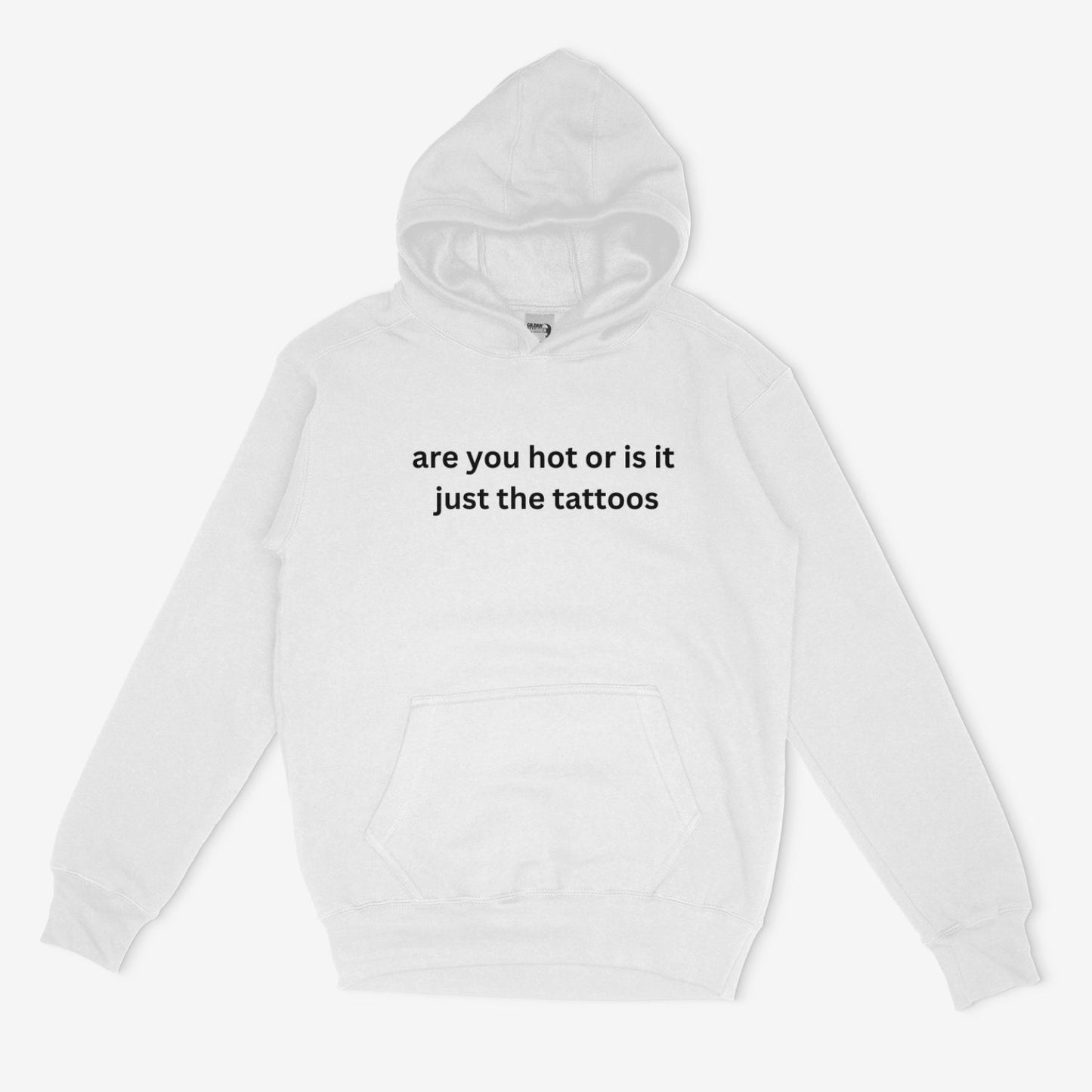 Are You Hot or is it Just The Tattoos, Hoodie or Crew Neck Long Sleeve, Classic fit, Unisex, Adult