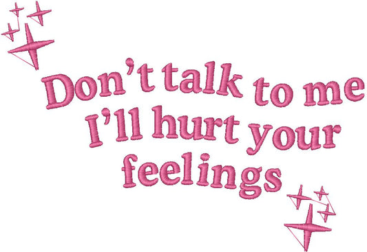 Don't talk to me... Digital Embroidery Machine File