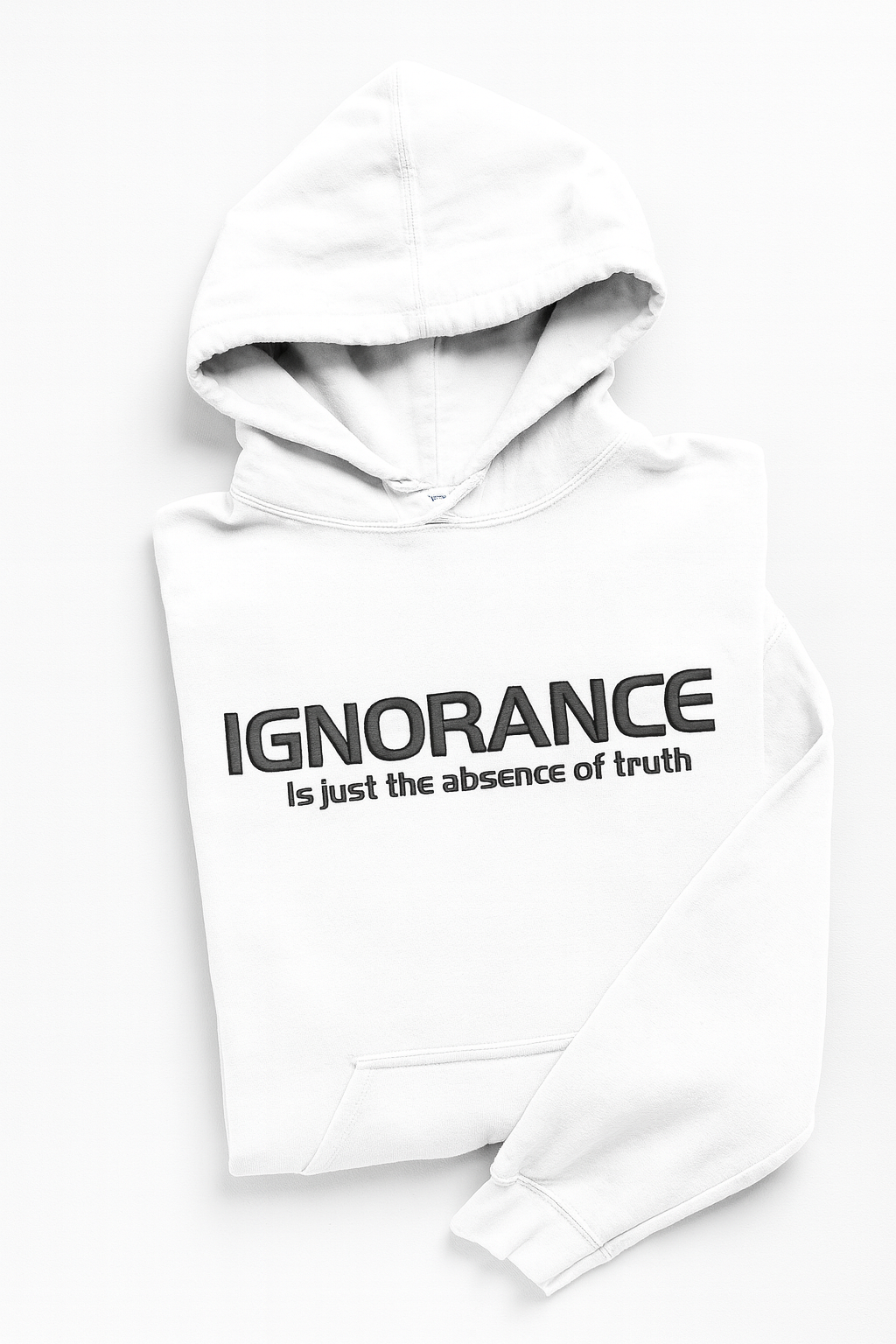 Ignorance is just the absence of truth, Hoodie or Crewneck, Long Sleeve, Adult, Unisex