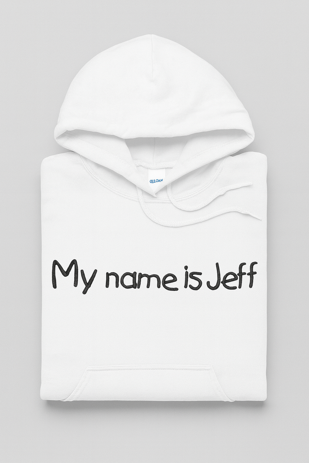 My name is Jeff, Hoodie or Crewneck, Long Sleeve, Adult, Unisex